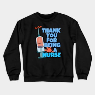 Thank You For Being A Nurse Crewneck Sweatshirt